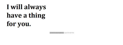 I Will Always Have A Thing For You Facebook Cover