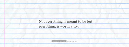 Not Everything Is Meant To Be Facebook Cover