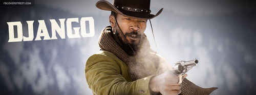 Django Unchained Django Facebook Cover