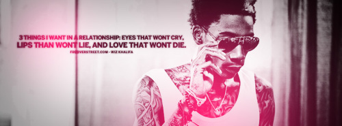 3 Things I Want In a Relationship Wiz Khalifa Quote Facebook Cover