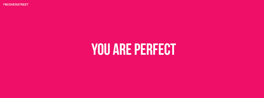 You Are Perfect Quote Facebook Cover