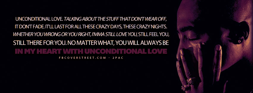 Unconditional Love 2pac Quote Lyrics Facebook Cover