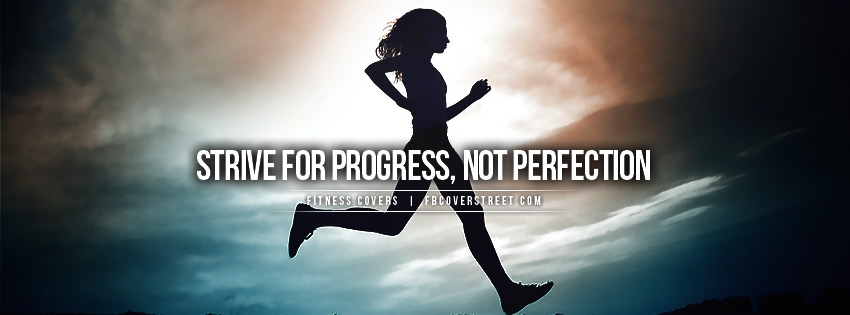 Strive For Progress Not Perfection Facebook Cover