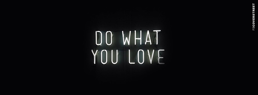 Do What You Love Neon Sign  Facebook Cover