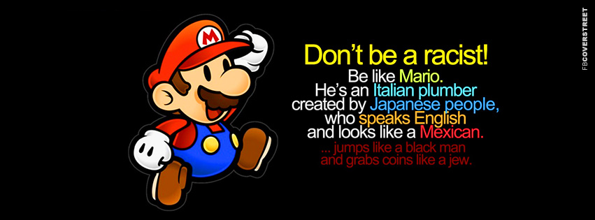 Dont Be A Racist Super Mario Cover  Facebook Cover