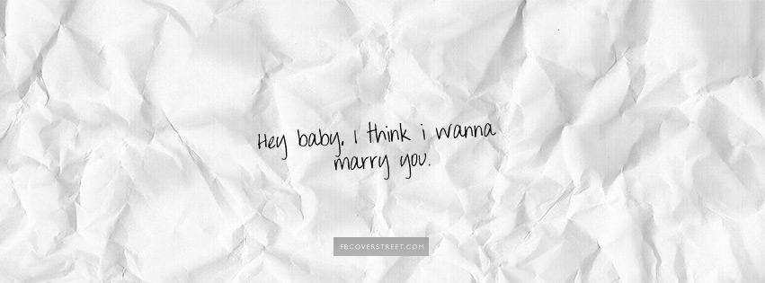 I Think I Wanna Marry You Facebook Cover