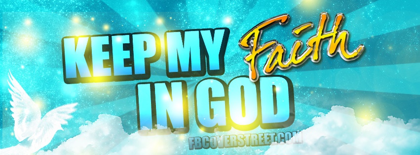 Keep My Faith In God Facebook Cover