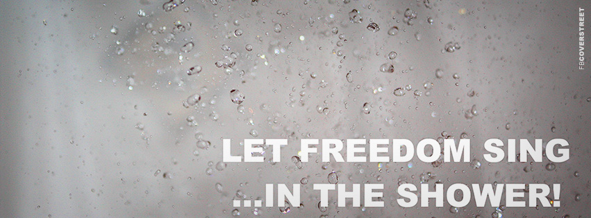 Let Freedom Sing Funny Quote  Facebook Cover