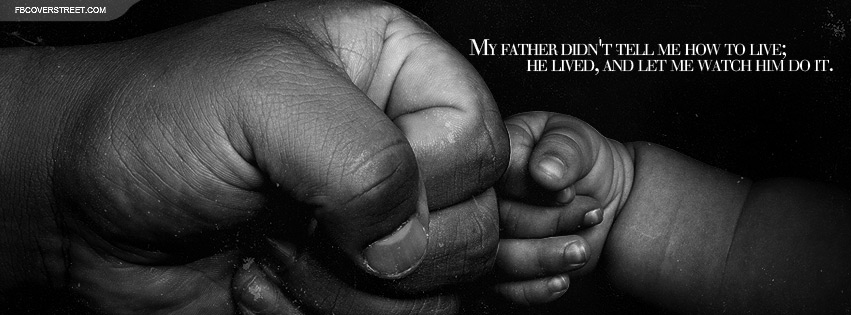 My Father Didnt Tell Me How To Live Facebook Cover