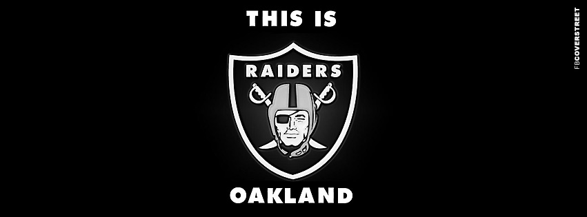 Oakland Raiders This Is Oakland Logo  Facebook Cover