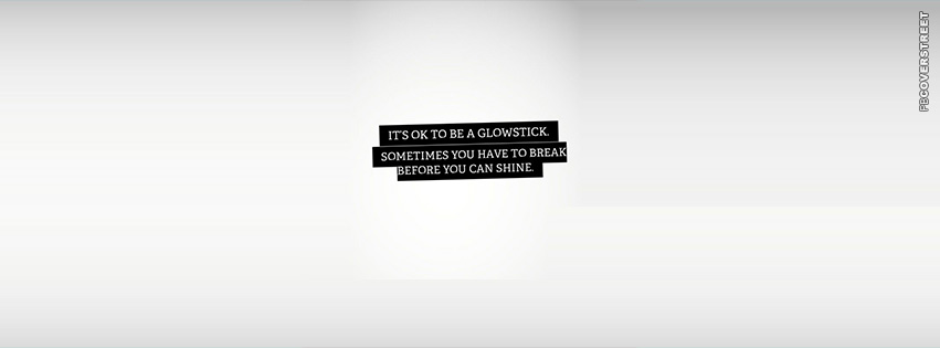 Its Ok To Be A Glowstick  Picture