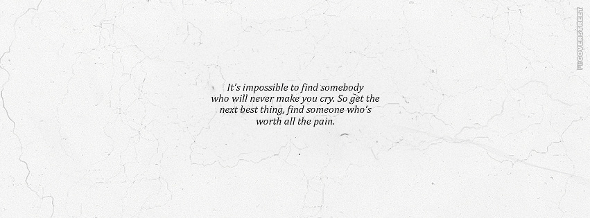 Impossible To Find Someone Who Will Never Make You Cry  Picture