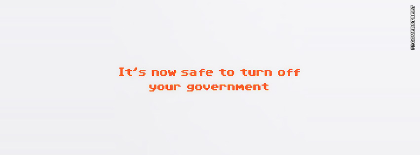 Its Now Safe To Turn Off Your Government  Wallpaper