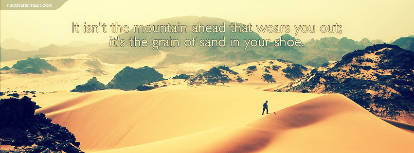 It Isnt The Mountain Ahead That Wears You Out Quote Wallpaper