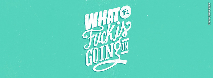 What The Fuck Is Going On  Wallpaper