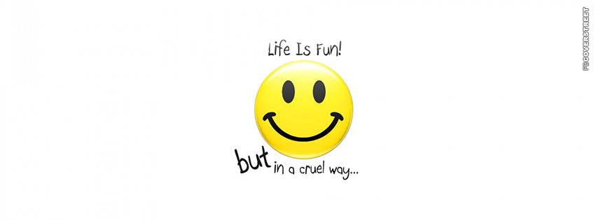 Life Is Fun In A Cruel Way  Wallpaper