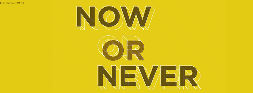Now Or Never Quote  Wallpaper