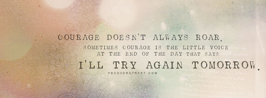 Courage Doesnt Always Roar Wallpaper