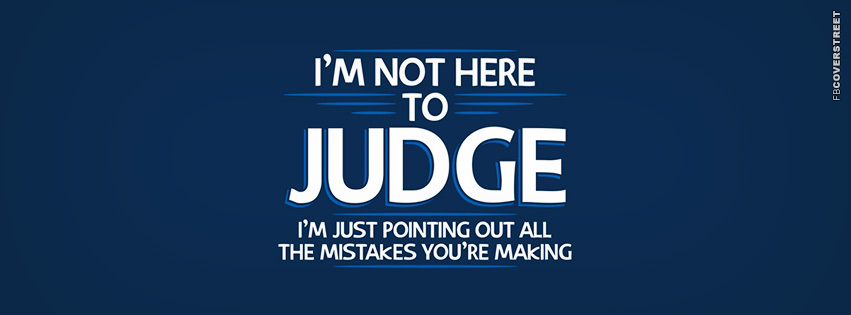 Im Not Here To Judge  Wallpaper
