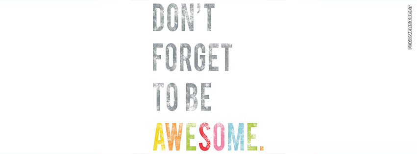 Dont Forget To Be Awesome Colorful Wallpaper