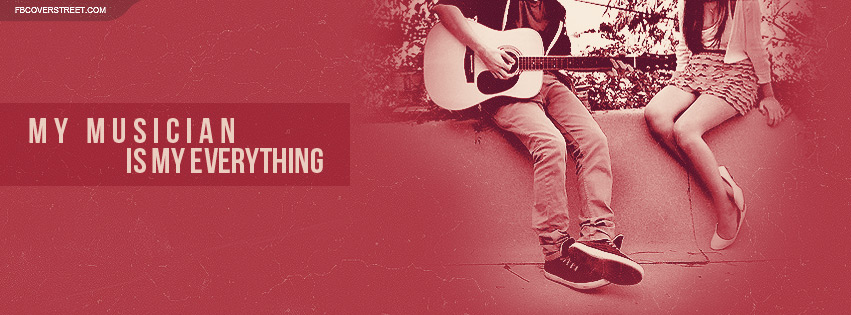My Musician Is My Everything Facebook Cover