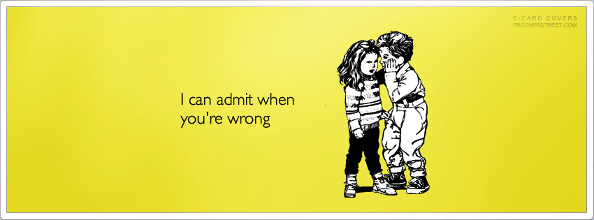 I Can Admit When Youre Wrong Wallpaper