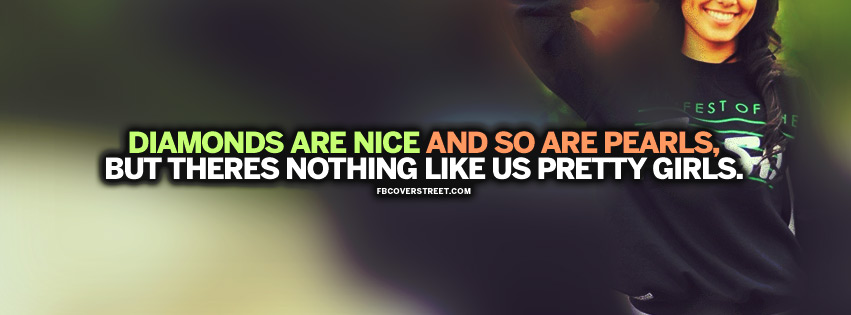 Diamonds Are Nice Quote  Facebook Cover