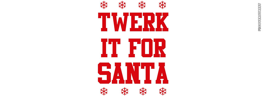 Twerk It For Santa  Wallpaper