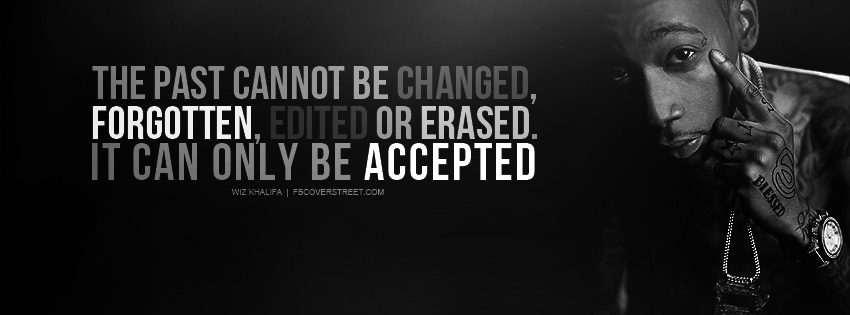 Wiz Khalifa The Past Can Only Be Accepted Wallpaper