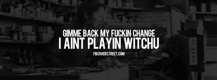 Gimme My Change Wallpaper