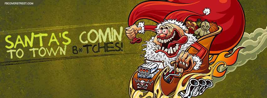 Santas Comin To Town Btches Facebook Cover