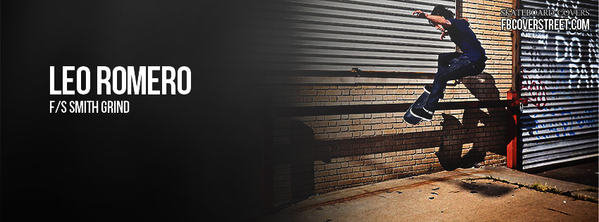 Leo Romero F/S Smith Grind Facebook Cover