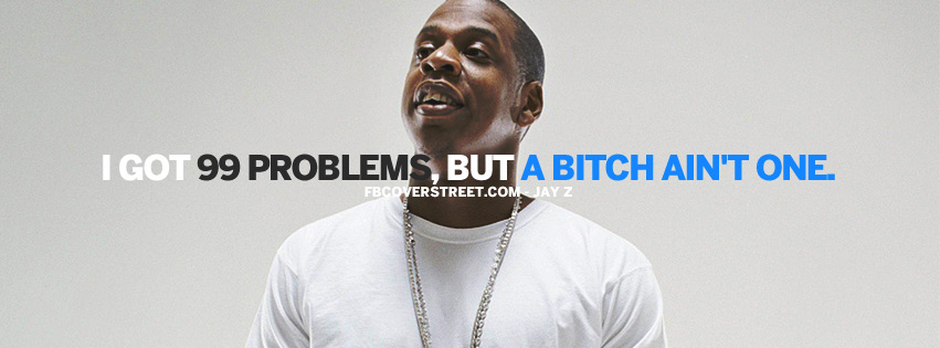 99 Problems Jay Z Quote Lyrics  Wallpaper