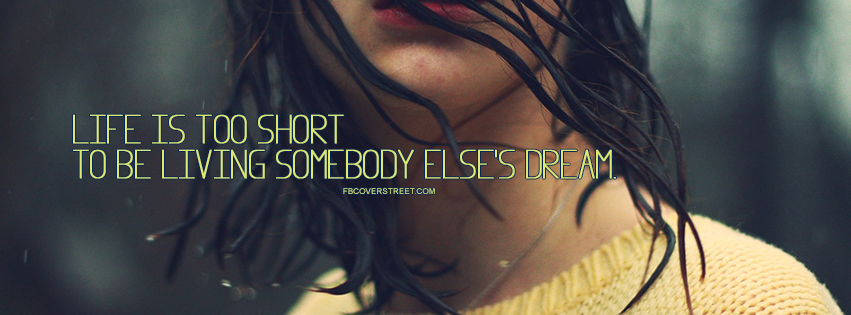 Living Someone Elses Dreams Life Is Too Short Quote Wallpaper