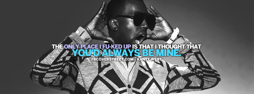 Thought Youd Always Be Mine Kanye West Quote  Wallpaper