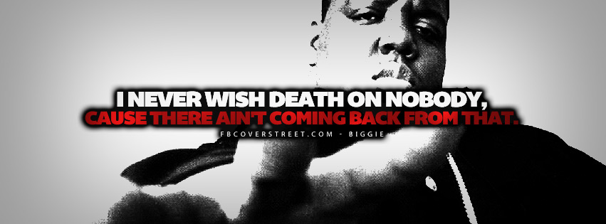 Never Wish Death On Nobody Biggie Smalls Quote  Wallpaper
