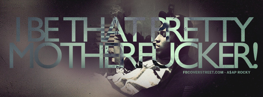 I Be That Pretty Motherfucker Asap Rocky Quote Lyrics Picture