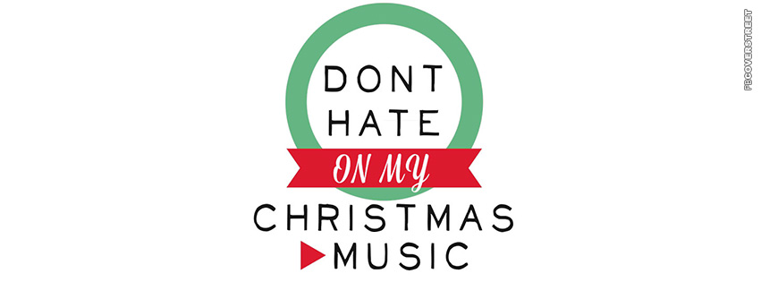 Dont Hate On My Christmas Music  Wallpaper