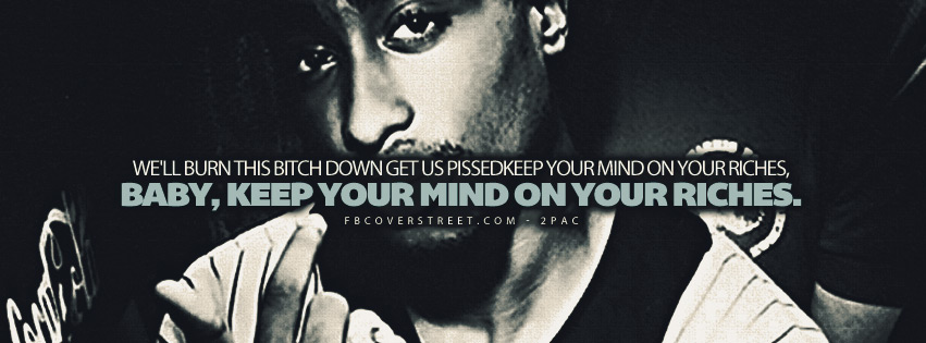 Keep Your Mind On Your Riches 2pac Quote Lyrics  Wallpaper