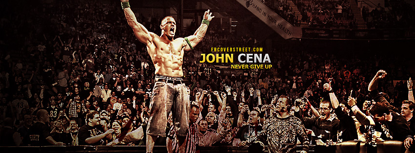 John Cena Never Give Up 2 Facebook Cover