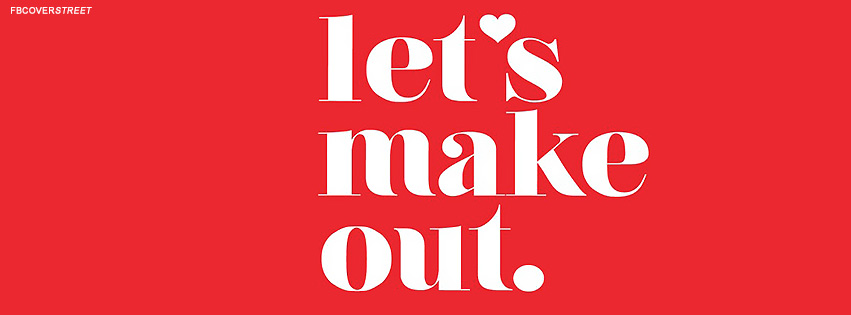 Lets Make Out Quote  Wallpaper