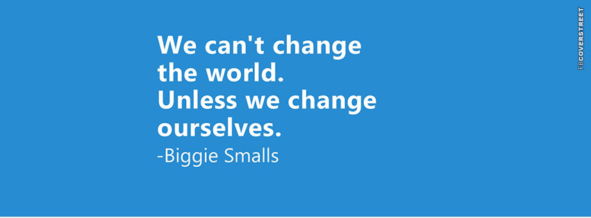 We Cant Change The World Biggie Smalls Quote 2 Picture