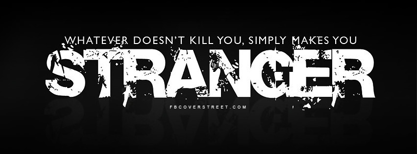 What Doesnt Kill You Makes You Stranger Wallpaper