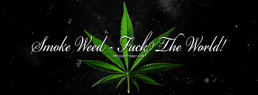 Smoke Weed Fuck The World Wallpaper