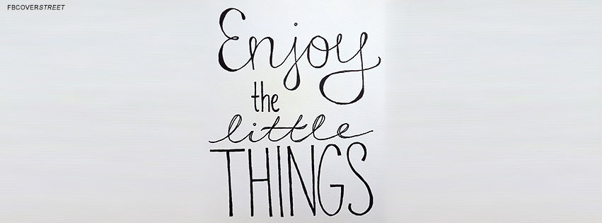 Enjoy The Little Things Quote  Picture