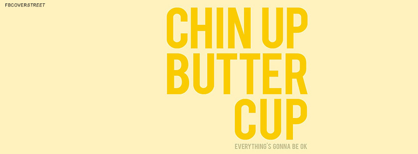 Chin Up Buttercup Quote Wallpaper