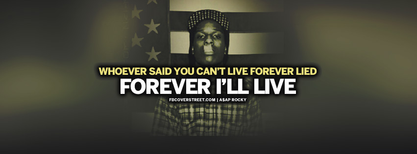 Forever Ill Live Asap Rocky Quote Picture