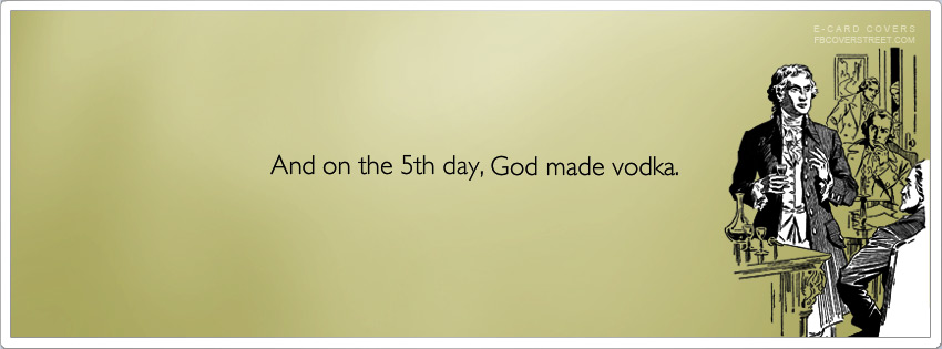 On The 5th Day God Made Vodka Picture