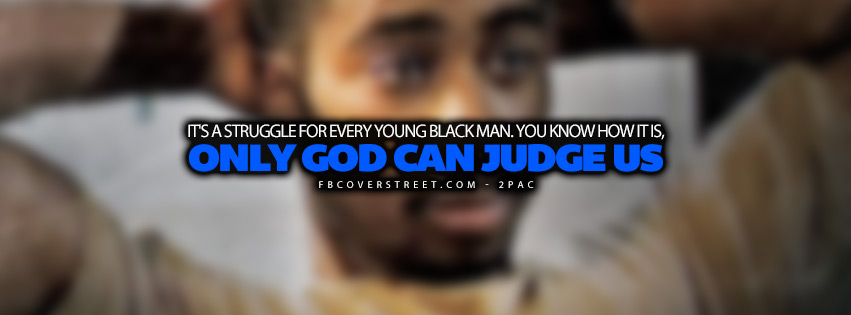 Only God Can Judge Us 2pac Quote  Wallpaper