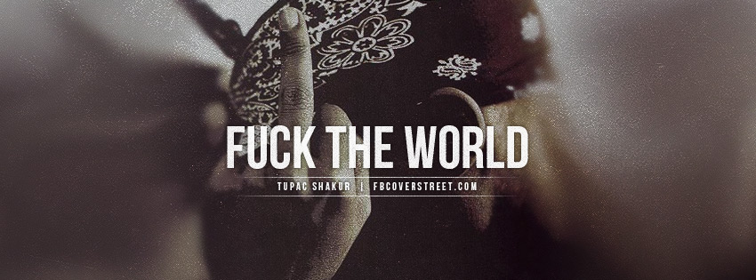 Tupac Quote Fuck The World Wallpaper